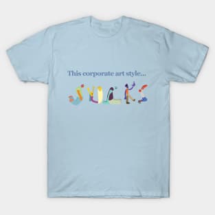 Corporate Art Style T-Shirt